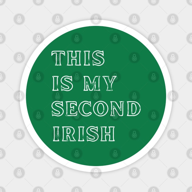 This Is My Second Irish Magnet by Creatifly Graphic Tees
